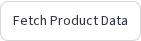 Fetch Product Data button